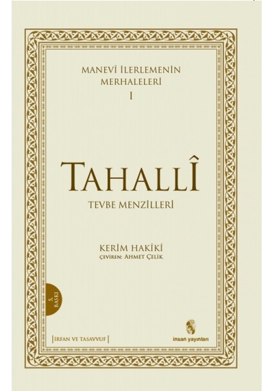 Manevi İlerlemenin Merhaleleri 1: Tahalli - Kerim Hakiki - İnsan Yayınları