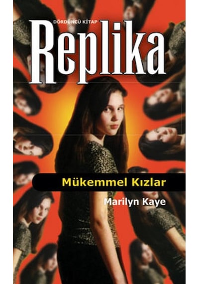 Replika 4 - Mükemmel Kızlar - Marilyn Kaye - İthaki Yayınları