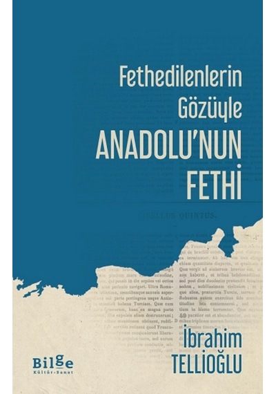 Fethedilenlerin Gözüyle Anadolu Nun Fethi