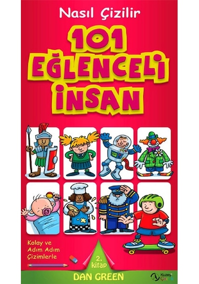 Nasıl Çizilir - 101 Eğlenceli İnsan - Dan Green - Kuzey Çocuk