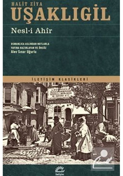Nesl-i Ahir / Halit Ziya Uşaklıgil