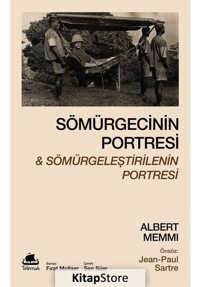 Sömürgecinin Portresi ve Sömürgeleştirilenin Portresi - Albert Memmi - Telemak