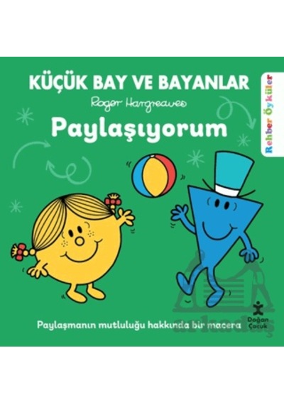 Küçük Bay Ve Bayanlar Rehber Öyküler Paylaşıyorum Doğan Çocuk