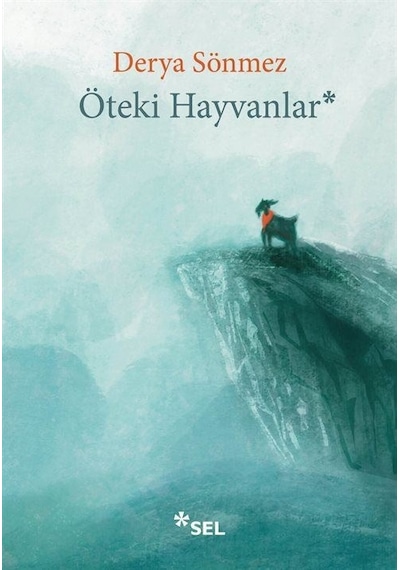 Öteki Hayvanlar - Derya Sönmez - Sel Yayıncılık