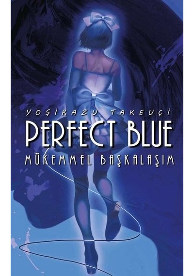 Perfect Blue - Mükemmel  Başkalaşım