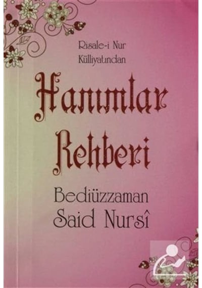 Hanımlar Rehberi - Risale-i Nur Külliyatından - Bediüzzaman Said Nursi - Sebat Yayın