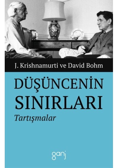 Düşüncenin Sınırları-Tartışmalar - Jiddu Krishnamurti - Ganj Yayınları