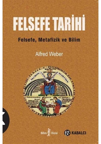 Felsefe Tarihi - Alfred Weber - Kabalcı Yayınevi