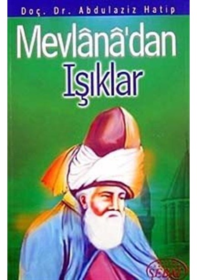 Mevlana'dan Işıklar / Prof. Dr. Abdülaziz Hatip
