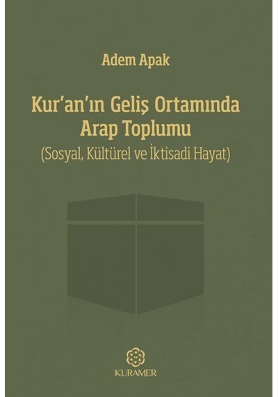 Kur'An'In Geliş Ortamında Arap Toplumu / Prof. Dr. Adem Apak 9786059437158
