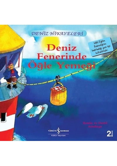 Deniz Fenerinde Öğle Yemeği - Deniz Hikayeleri - İlk Okuma Kitaplarım - Ronda&David Armitage - İş Bankası Kültür Yayınları