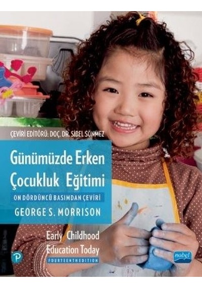 Günümüzde Erken Çocukluk Eğitimi - George S. Morrison - Nobel Akademik Yayıncılık