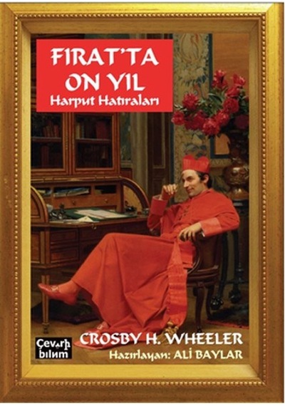 Fırat'ta On Yıl Harput Hatıraları - Crosby Howard Wheeler - Çeviribilim