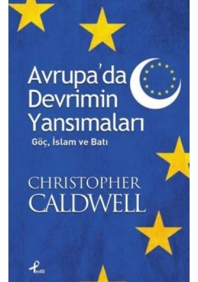 Avrupa'da Devrimin Yansımaları - Cristopher Caldwell - Profil Kitap