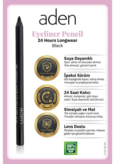 Aden Eyeliner Pencil 24 Hours Longwear - 24 Saat Kalıcı Eyeliner Kalem Black Siyah Diğer
