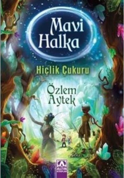 Mavi Halka-Hiçlik Çukuru - Özlem Aytek - Altın Kitaplar