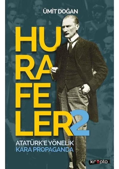 Hurafeler 2 - Atatürk'e Yönelik Kara Propaganda - Ümit Doğan - Kripto