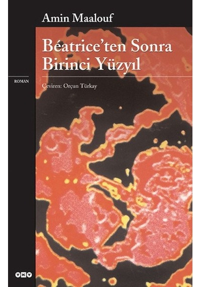 Beatriceten Sonra Birinci Yüzyıl - Amin Maalouf - Yapı Kredi Yayınları
