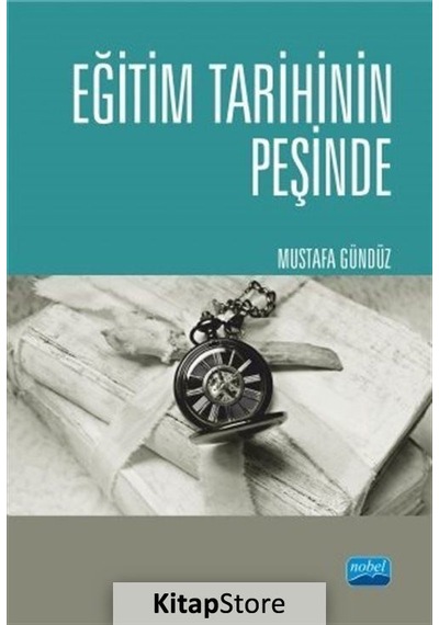 Eğitim Tarihinin Peşinde / Mustafa Gündüz