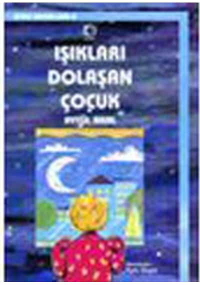 Işıkları Dolaşan Çocuk-Uyku Masalları 2 - Aytül Akal - Uçanbalık Yayıncılık
