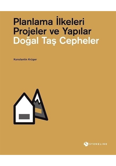 Doğal Taş Cepheler: Planlama İlkeleri - Projeler ve Yapılar - Konstantin Krüger - Stoneline Yayınları