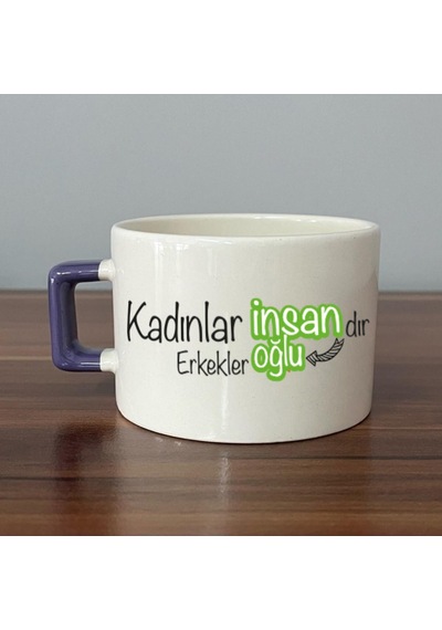 Kadınlar İnsandır, Erkekler İnsanoğlu Baskılı Kadınlar Günü Mor Kulplu C Fincan