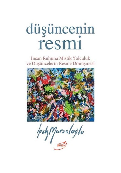 Düşüncenin Resmi - İpek Mursaloğlu - Şira Yayınları