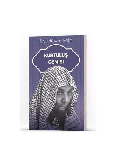 Kurtuluş Gemisi - Şeyh Halid Er-Raşid - Minber Yayınları