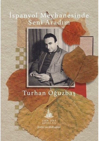 İspanyol Meyhanesinde Seni Aradım / Turhan Oğuzbaş