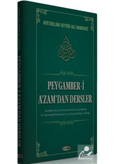 Peygamber-i A'zam'dan Dersler / Ayetullah Seyyid Ali Hamenei 9786054792368