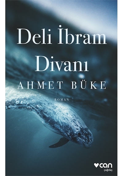 Deli Ibram Divanı - Ahmet Büke - Can Yayınları