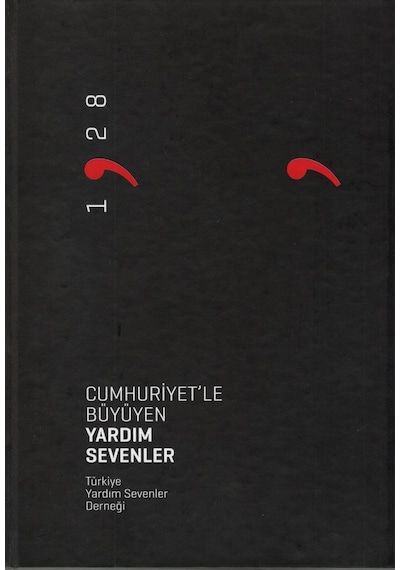Cumhuriyet'le Büyüyen Yardım Sevenler- Türkiye Yardım Sevenler Derneği