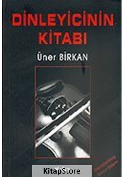 Dinleyicinin Kitabı - Üner Birkan - Yakın Kitabevi