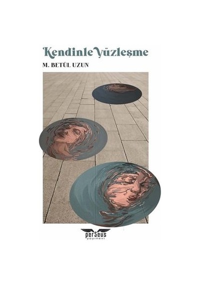 Kendinle Yüzleşme - M. Betül Uzun - Perseus Yayınevi