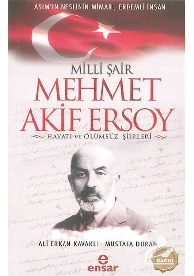 Milli Şair Mehmet Akif Ersoy Hayatı Ve Ölümsüz Şiirleri / Ali ...