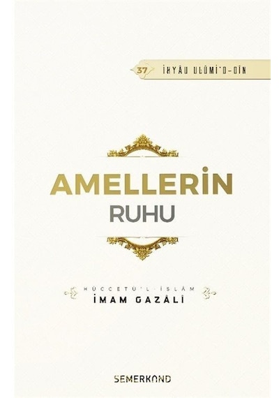 Amellerin Ruhu / İmam Gazali