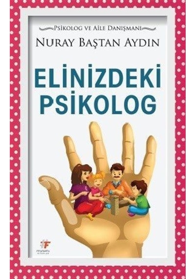Elinizdeki Psikolog - Nuray Baştan Aydın - Fenomen Kitaplar