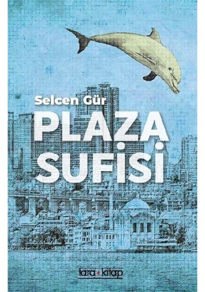 Plaza Sufisi - Selcen Gür - Tara Kitap