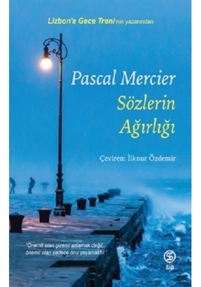Sözlerin Ağırlığı - Pascal Mercier - Sia