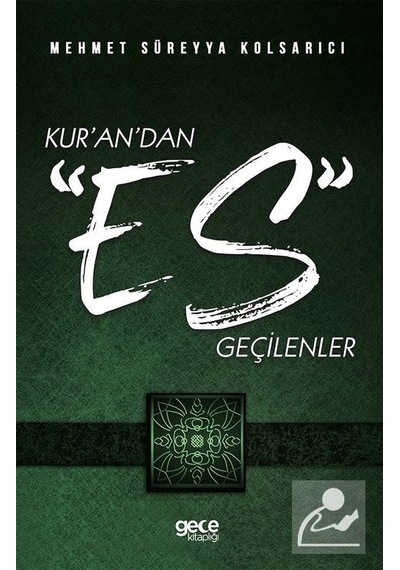 Kur'an'dan Es Geçilenler - Mehmet Süreyya Kolsarıcı - Gece Kitaplığı