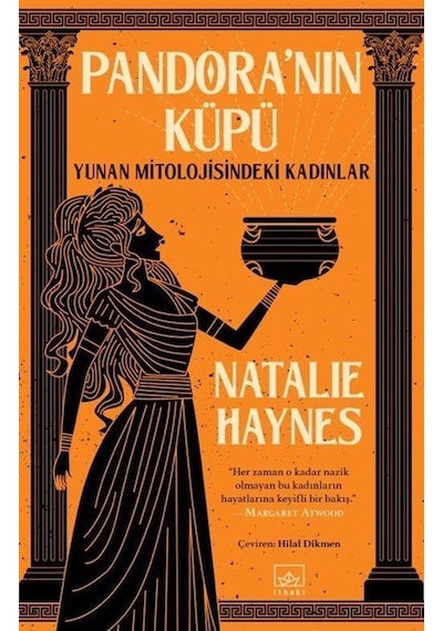 Pandora'nın Küpü: Yunan Mitolojisindeki Kadınlar - Natalie Haynes - İthaki Yayınları