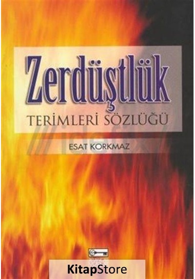 Zerdüştlük Terimleri Sözlüğü - Esat Korkmaz - Anahtar Kitaplar
