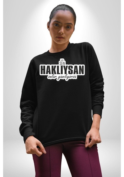 Ya Sen Haklıysan Onlar Yanılıyorsa Yazılı Unisex Siyah Sweatshirt Siyah