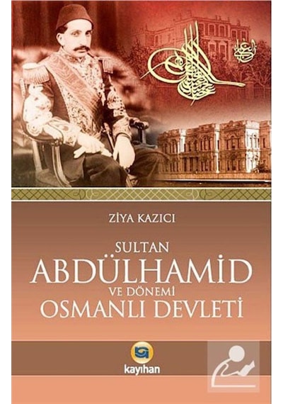 Sultan Ii. Abdülhamid Ve Dönemi Osmanlı Devleti / Prof. Dr. Zi... 9786055996185
