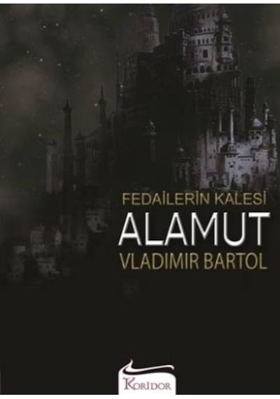 Fedailerin Kalesi Alamut - Vladimir Bartol - Koridor Yayıncılık