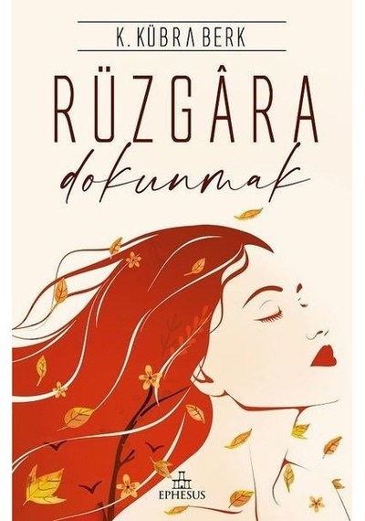 Rüzgara Dokunmak (Ciltsiz) K. Kübra Berk