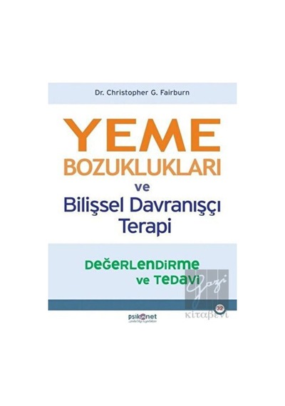 Yeme Bozuklukları Ve Bilişsel Davranışçı Terapi - Psikonet Yayınları