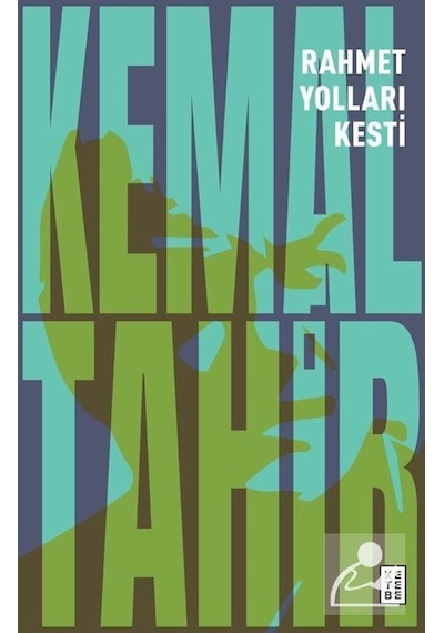 Rahmet Yolları Kesti - Kemal Tahir - Ketebe