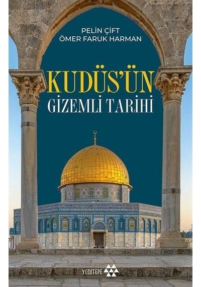 Kudüs'ün Gizemli Tarihi - Pelin Çift - Yeditepe Yayınevi