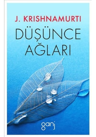 Düşünce Ağları - Jiddu Krishnamurti - Ganj Yayınları